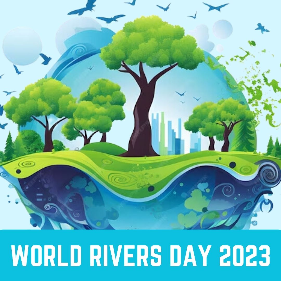 World Rivers Day 2023 is more than just a celebration of rivers
