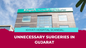 Khyati Hospital Scandal